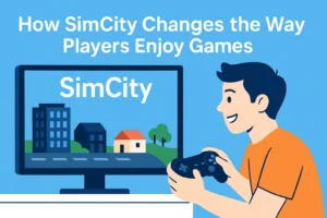 Read more about the article How SimCity Changes the Way Players Enjoy Games